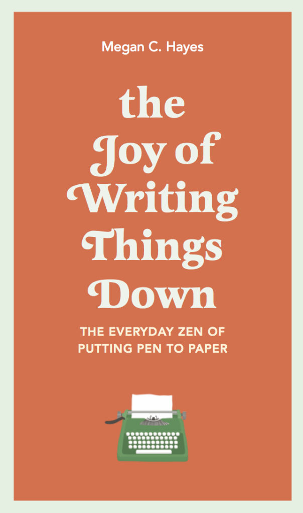 The-Joy-of-Writing-Things-Down-Megan-C-Hayes-Book